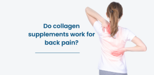 Do collagen supplements work for back pain?